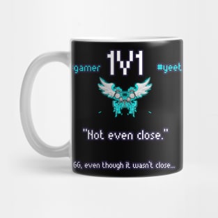 Not Even Close - 1v1 - Hashtag Yeet - Good Game Even Though It Wasn't Close - Ultimate Smash Gaming Mug